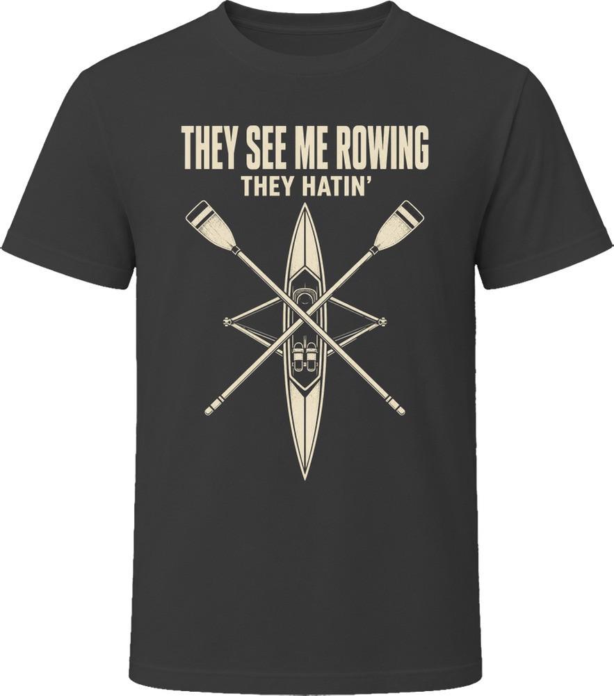 Sie sehen mich rudern Lustiges T-Shirt