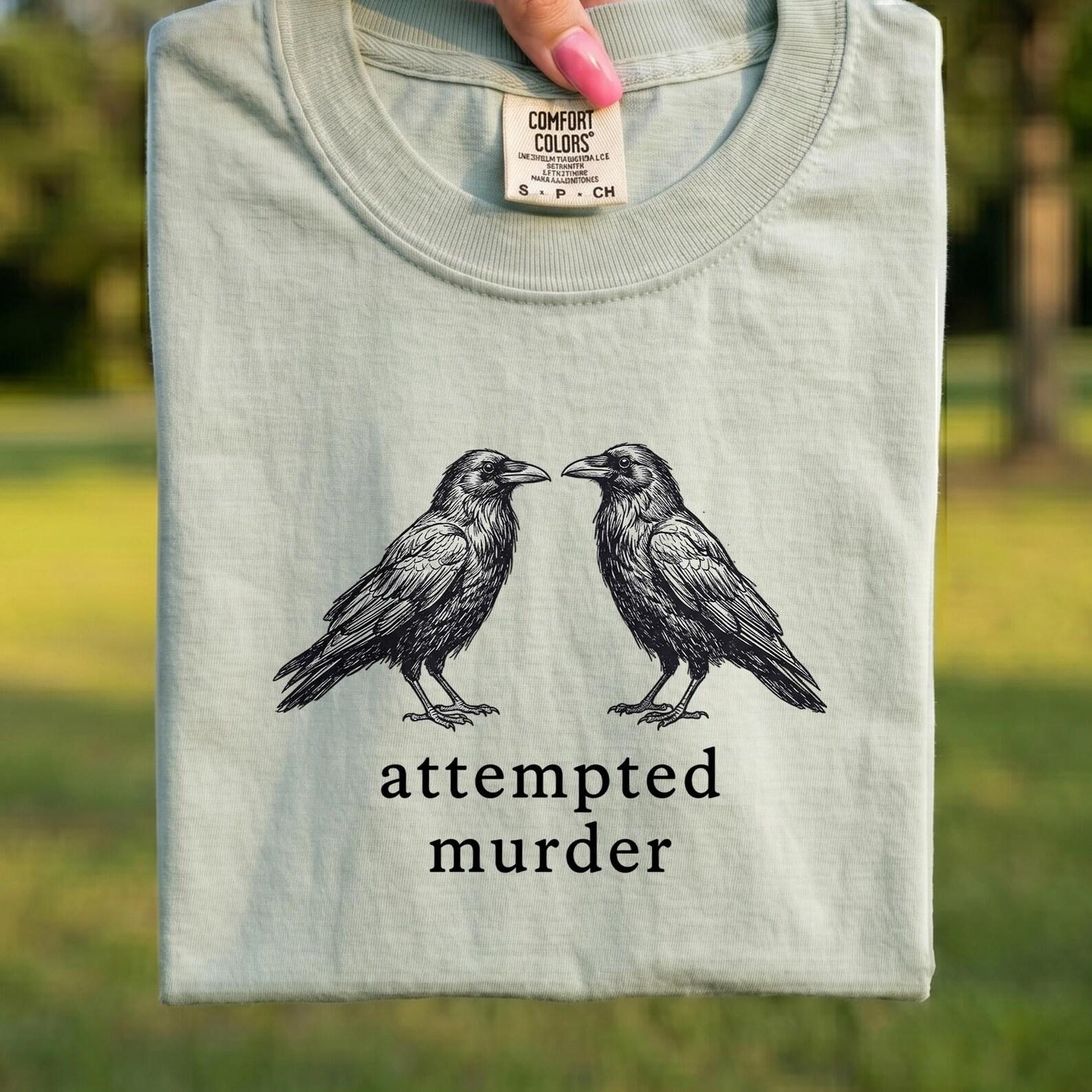 Comfort Colors® - Attempted Murder Crow Shirt, Funny Crow T-Shirt, Murder of Crows Humor Shirt, Sarcastic Bird Lover Gift S