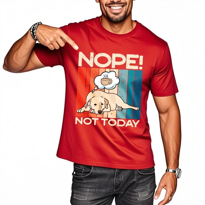 New Arrived For Unisex Crew Neck t shirt Streetwear Nope Not Today Dog With Coffee Thought Classic For Unisex Top tees cotton t shirt S