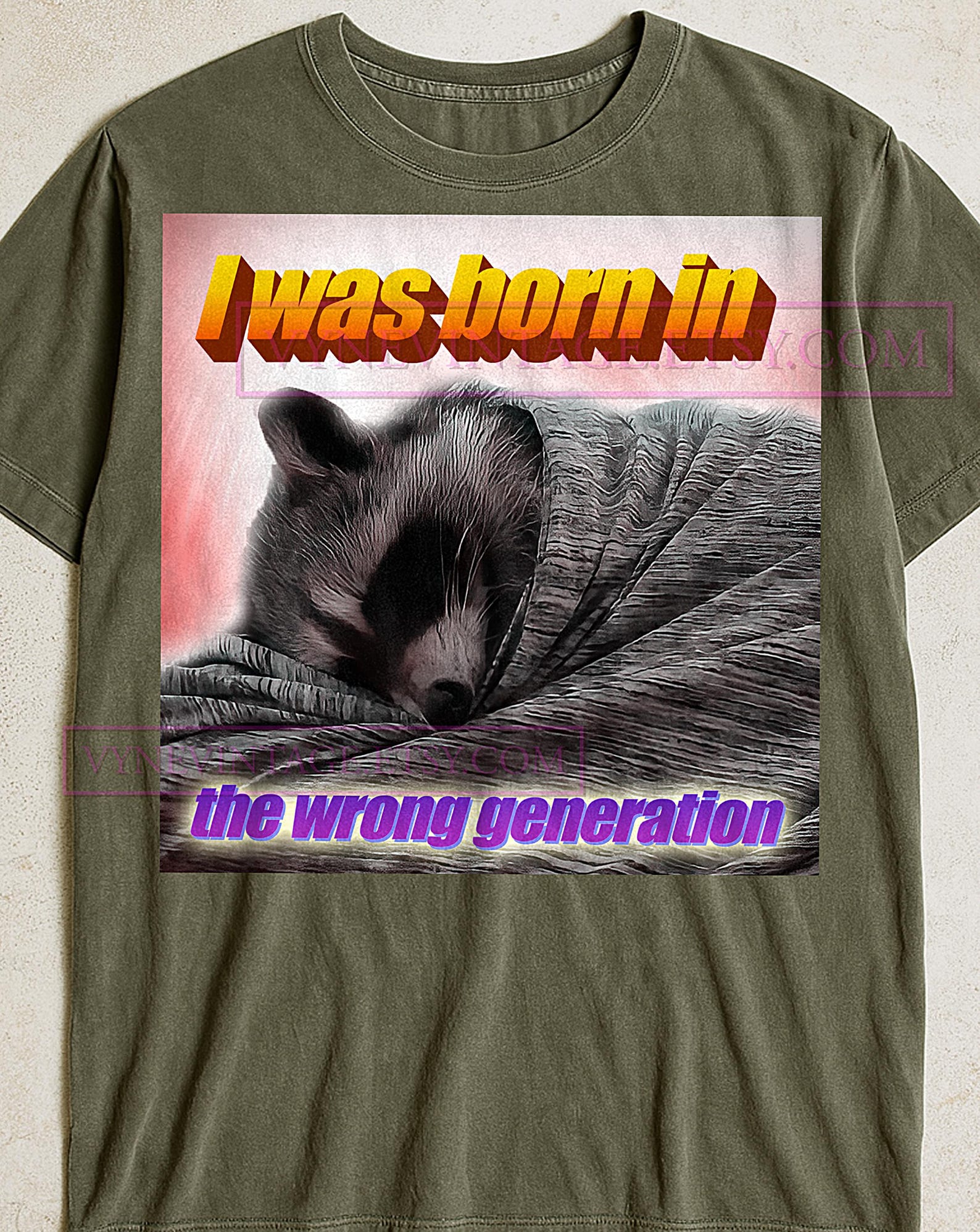 I Was Born In The Wrong Generation Raccoon Shirt, Funny Graphic Tee, Humorous Quote Shirt, Raccoon Lover Gift, Sarcastic Tee S