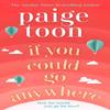If You Could Go Anywhere by Paige Toon Paperback Book 9781471179464