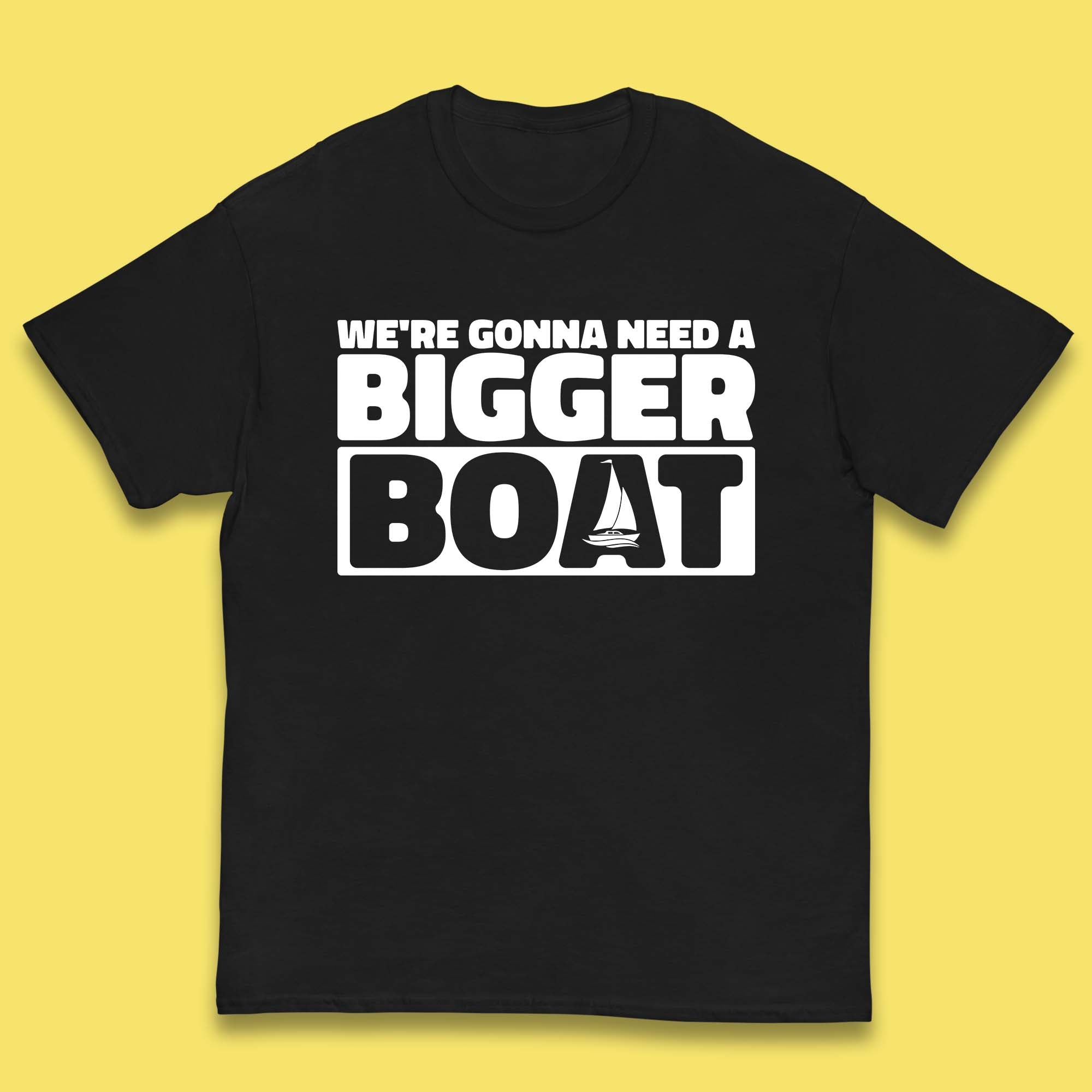 We re Going To Need A Bigger Boat Jaws Inspired Boat Vacation Cruise Trip Boating Kids T Shirt 150
