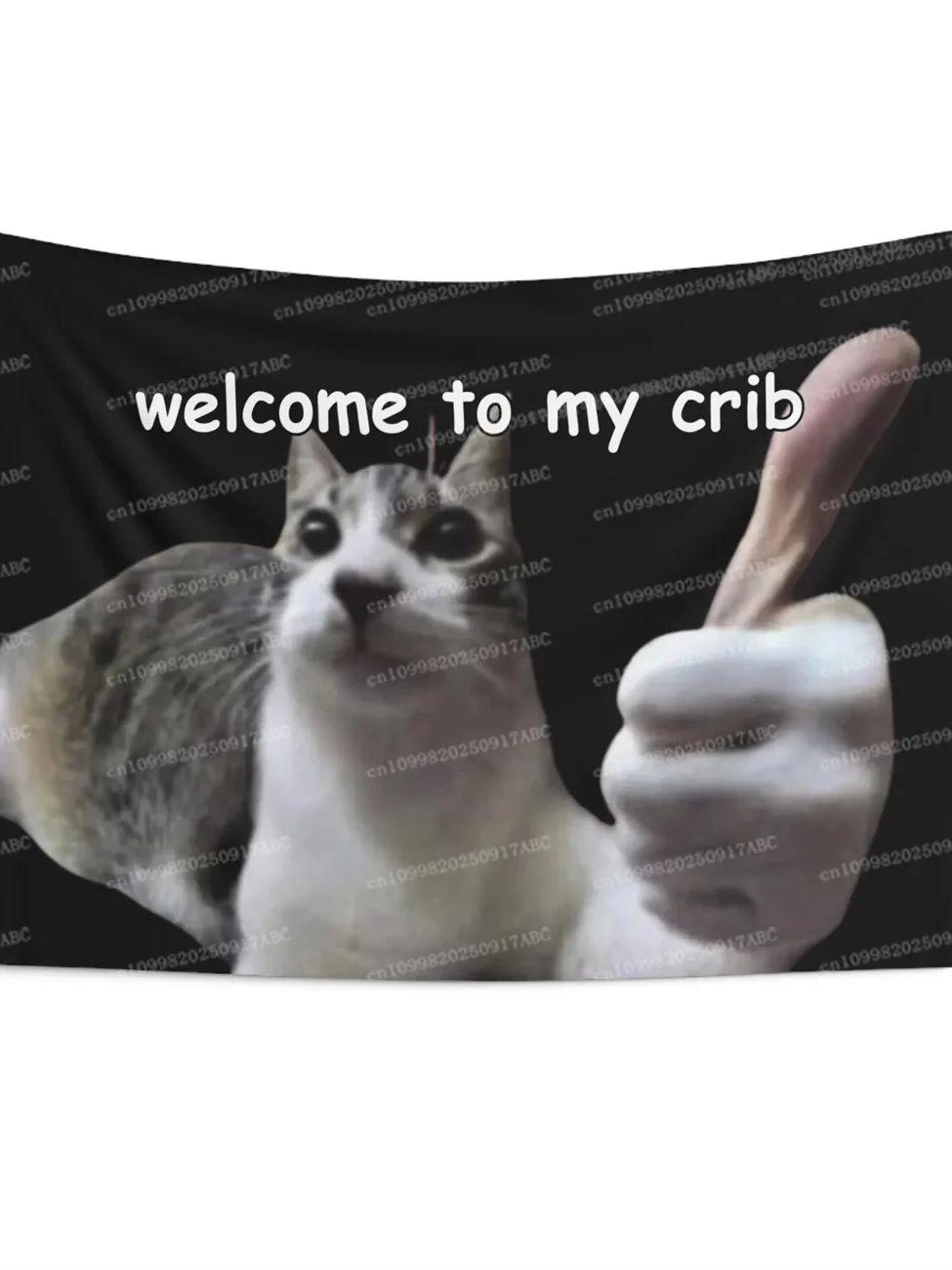 Funny Dorm Tapestry Welcome to My Crib Cat Meme Weird College Apartment Wall Tapestry Art Unhinged Genz Decor Tapestry 74x94cm(29x37in)