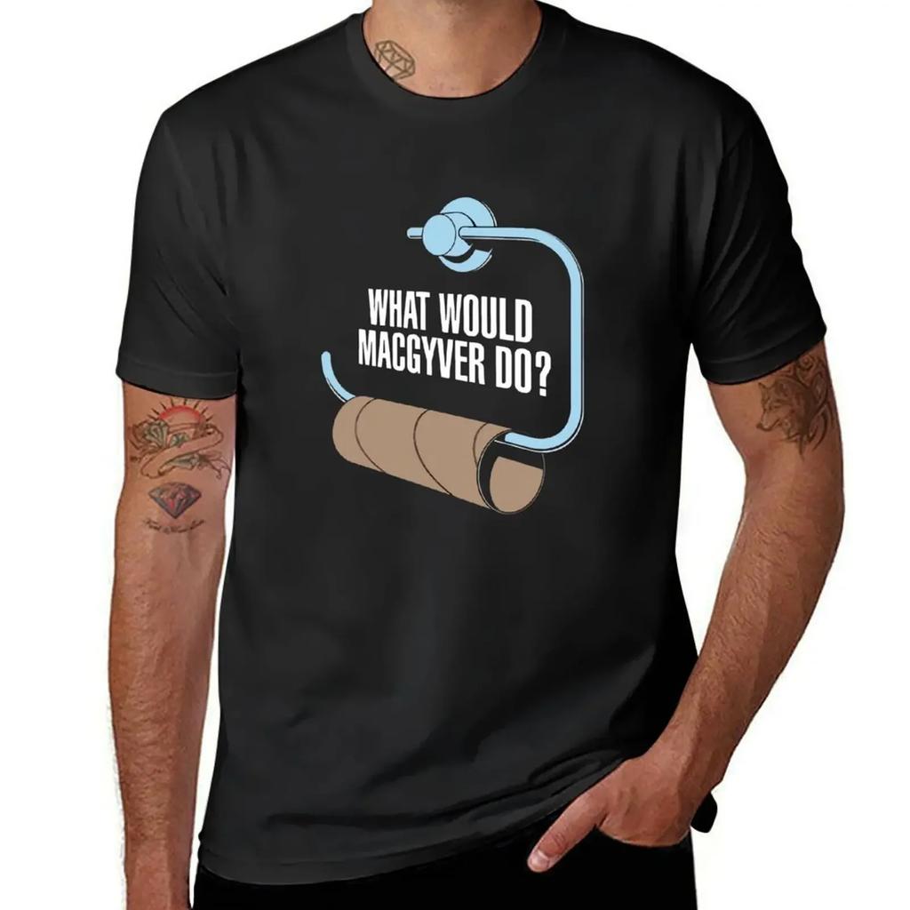 What Would Macgyver Do Funny Toilet Roll TShirt plus sizes blacks Aesthetic clothing men t shirts