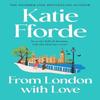 From London With Love by Katie Fforde Hardback Book 9781529136197