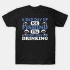 A Bad Day of Ice Fishing Still Design Made in Australia T-Shirt 4XL