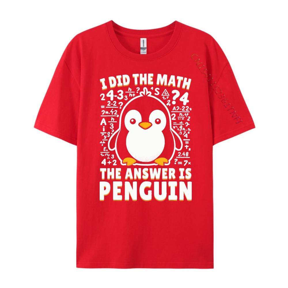 I Did the Math the Answer Is Penguin Funny Penguin Lover Men T Shirts High Quality Sale Mardi Gras S