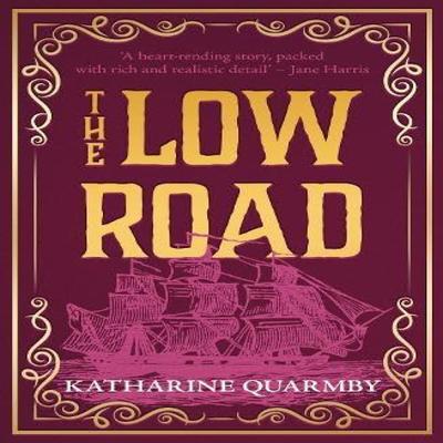 The Low Road by Katharine Quarmby Paperback Book 9781785634628