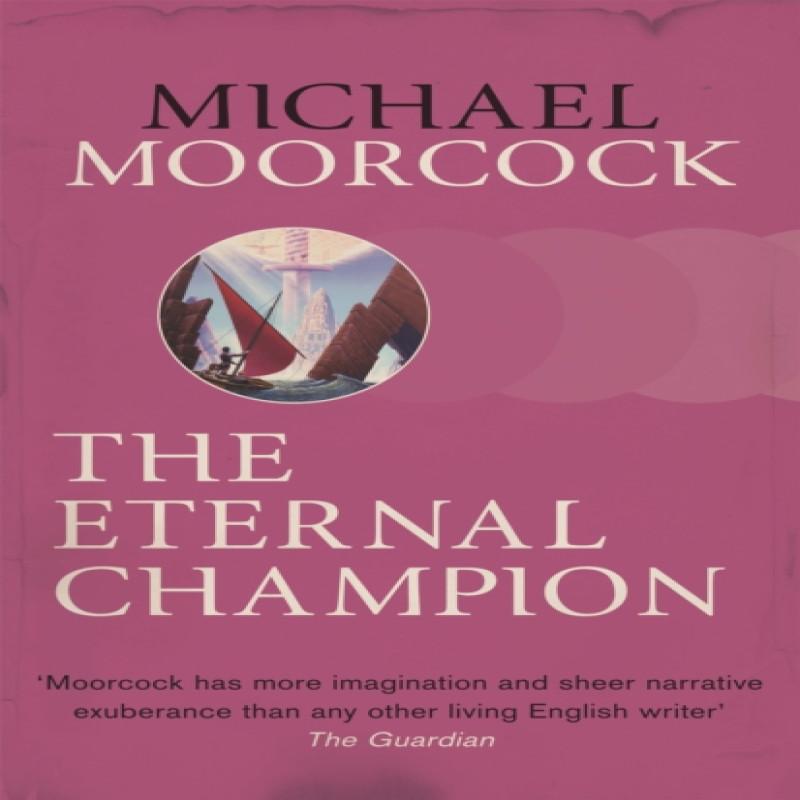 The Eternal Champion by Michael Moorcock Paperback Book 9780575092655