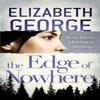 The Edge of Nowhere by Elizabeth George Paperback Book 9781444719970
