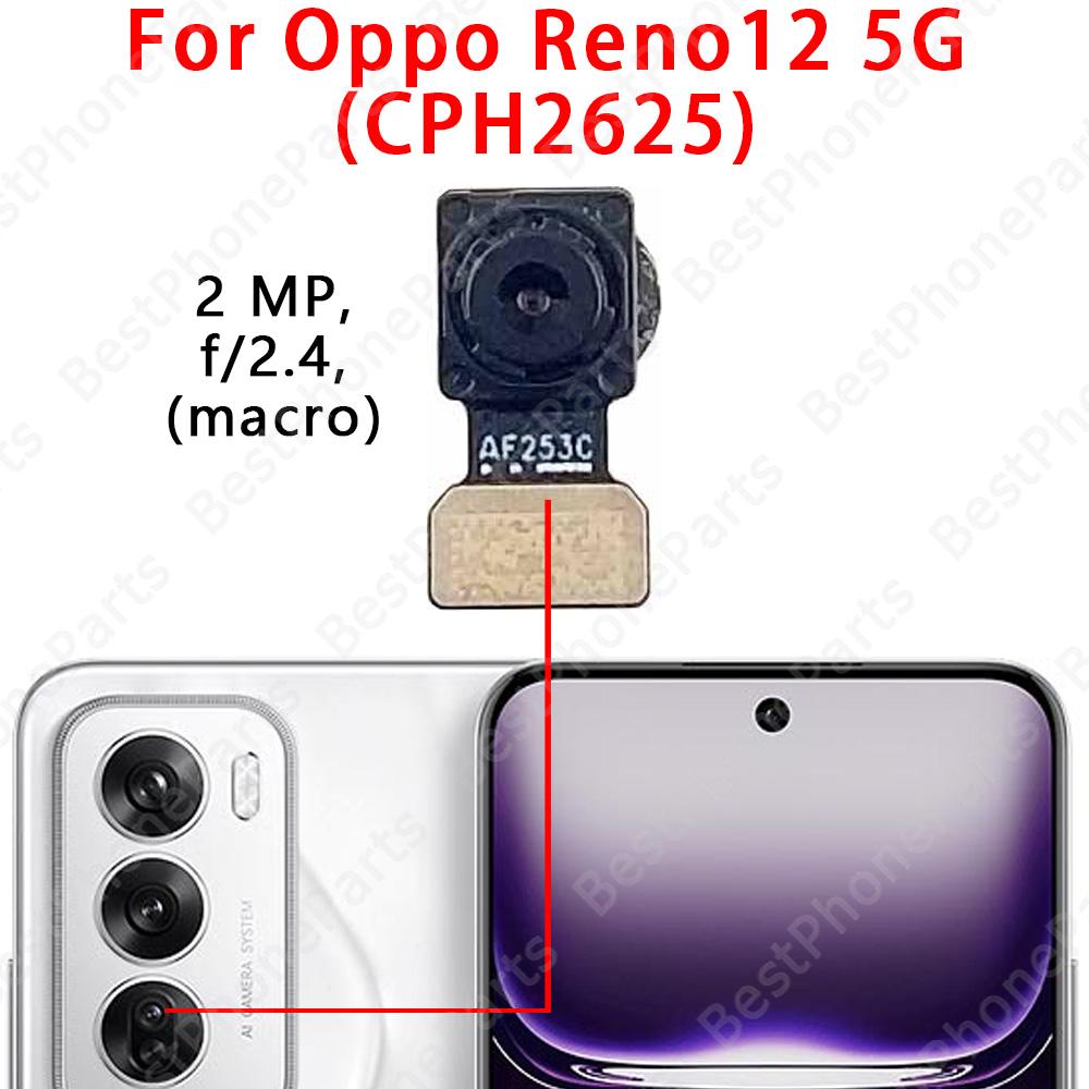 Front and Back Camera For Oppo Reno12 5G CPH2625 Main Facing Camera Ultrawide Macro Module Flex Cable Spare Parts Reno12 5G Macro