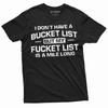 Men's Funny Bucket Fucket List T-shirt Birthday Humorous Adult Humor Tshirt