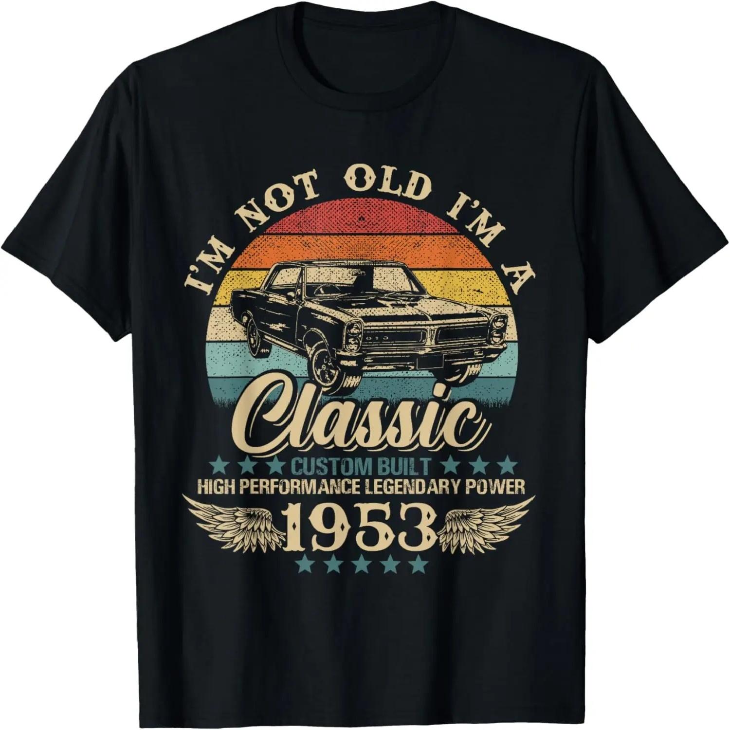 Vintage I m Not Old I m Classic Car Graphic Birthday 1953 T-Shirt S разноцветный