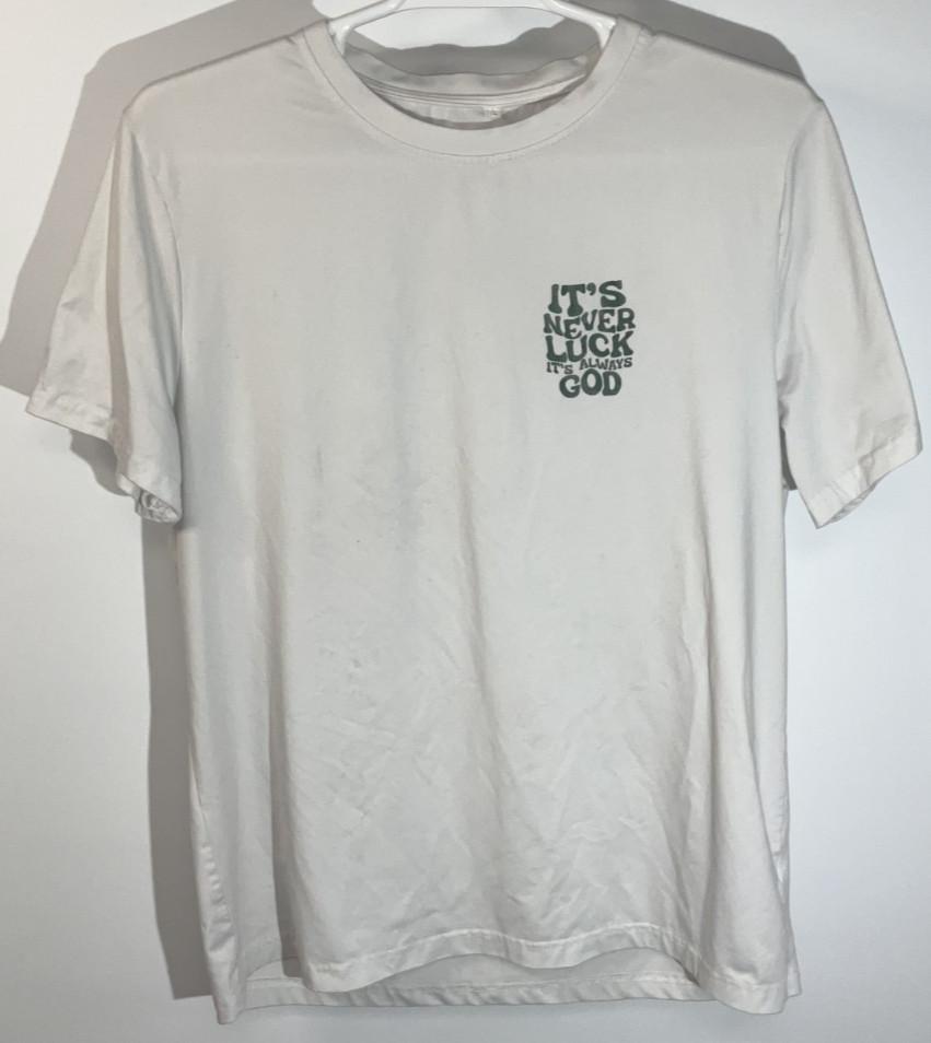It s Never Luck I ts Always God Short Sleeve T-Shirt Men s Extra Large White S