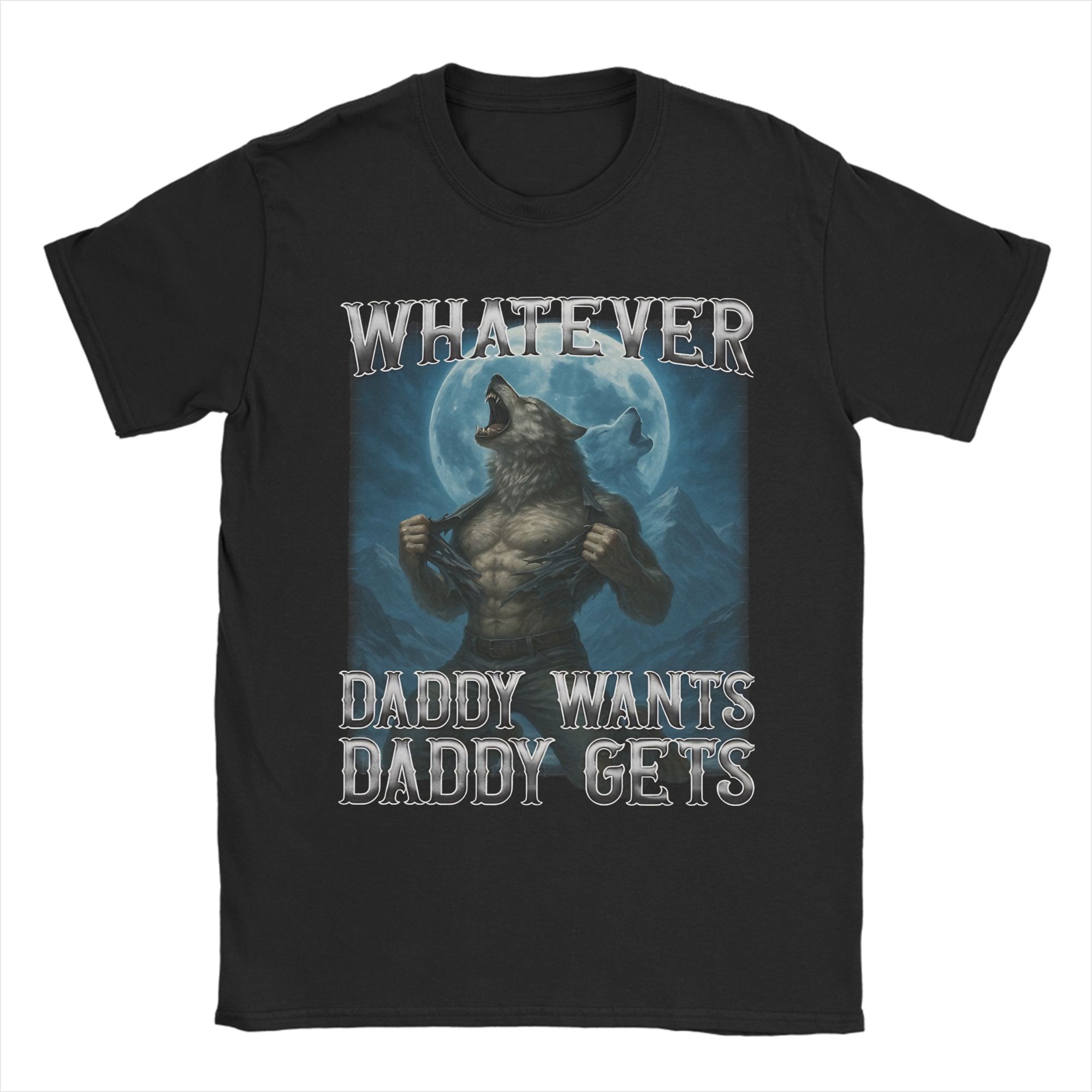 Funny Wolf Whatever Daddy Wants Daddy Gets T Shirt Summer Awesome T Shirts Cotton Popular Tshirt For Men Pattern Clothing S
