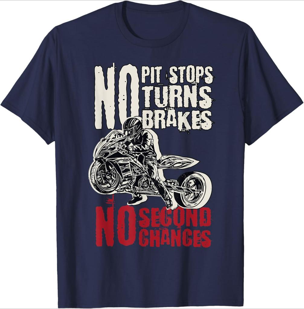 Motorcycle drag racingNo Pit Stops No Turns No Brakes design 100 cotton casual shortsleeved Oneck mens printed Tshirt