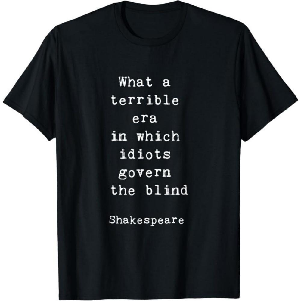 

Shakespeare Idiots Govern The Blind Quote Retro Gift Shirt T-Shirt XXXXXL чорний