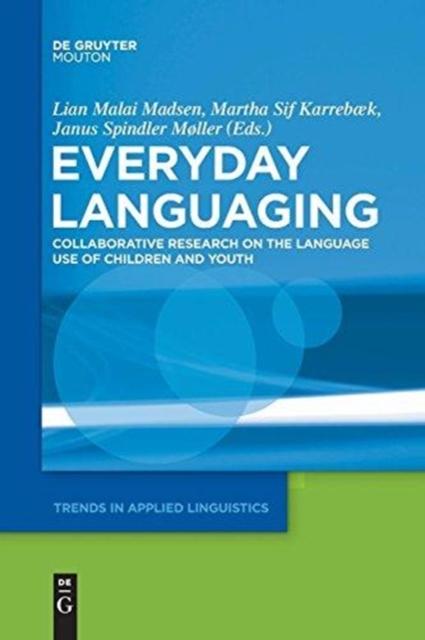 The Everyday Languaging : Collaborative Research On the Language Use of Children and Youth Book