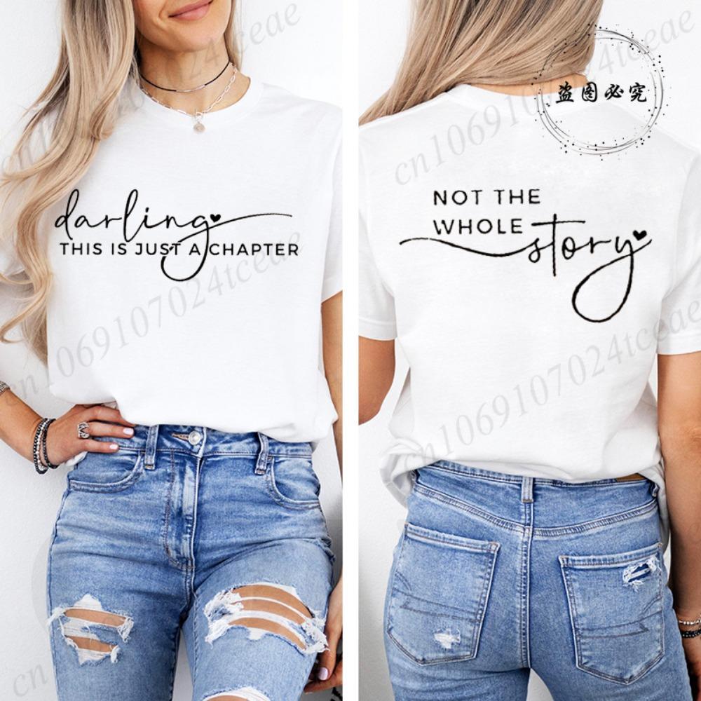 Women's Summer Fashion Casual T-Shirts Darling This Is Just A Chapter Not The Whole Story Print Sportswear T-shirt Tee Clothes