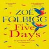 Five Days by Zoe Folbigg Paperback Book 9781804269510