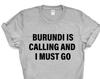 Burundi Calling T-Shirt: Travel Gift Tee
