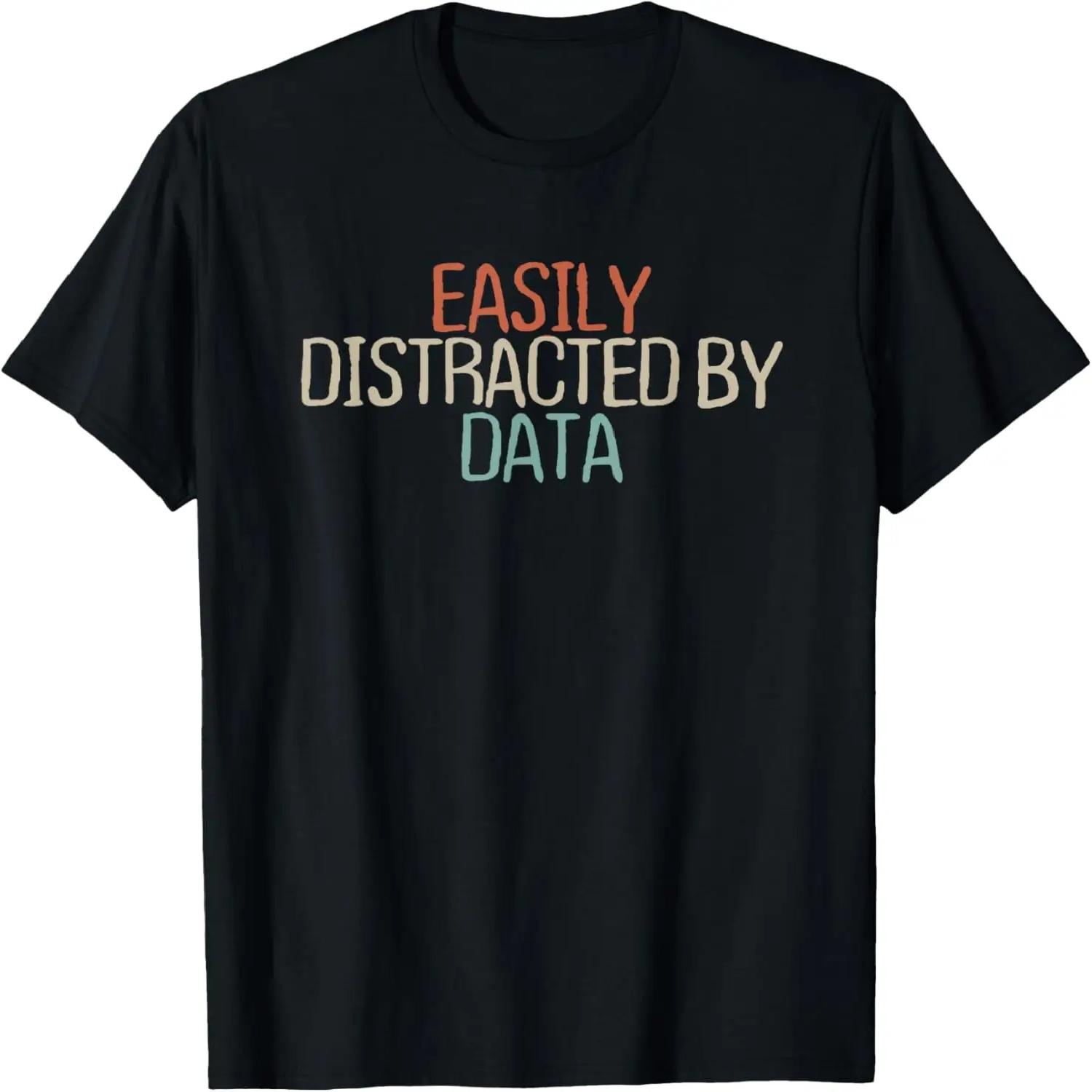 Old Text Shirt Vintage T-Shirt Easily Distracted by Data T-Shirt S чёрный