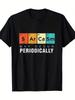 Sarkasmus Periodensystem Chemie Humor Grafik 1 Stück 220g Digitaldruck Herren T-Shirt Lustiger Wissenschafts-Witz Lässig Valentinstag Weihnachten Vatertag G