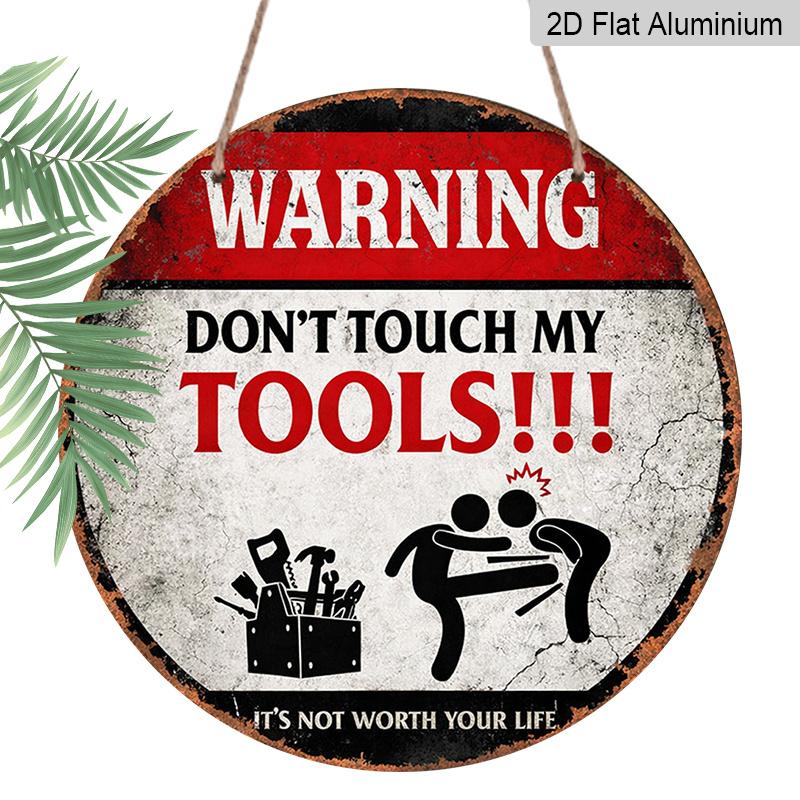 

2D Flat, 1pc Round Aluminum Hanging Sign, Vintage Plaque about Tool Warning , Don T Touch My Tools Decorative Sign, Suitable for Garage, Studio 7.87x7.87in
