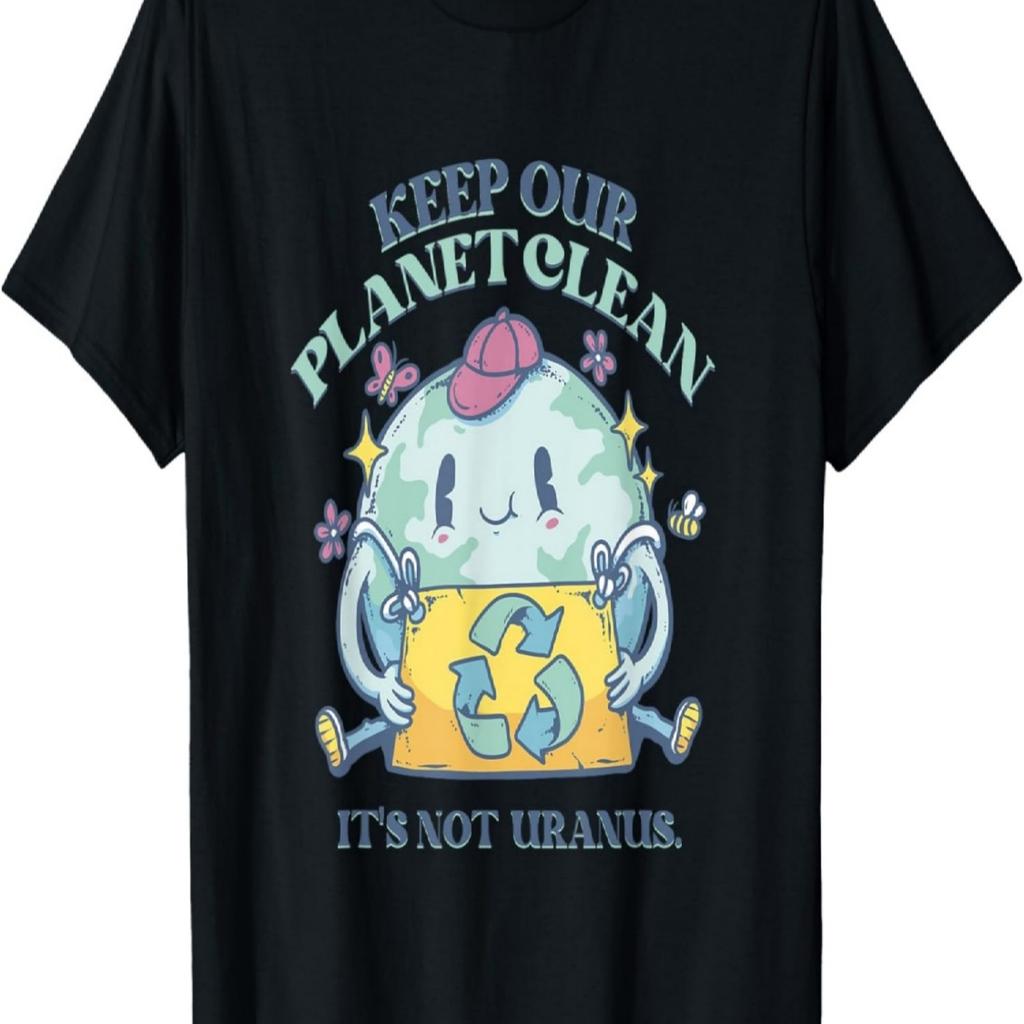 Earth Day Shirt Keep Our Planet Earth Clean It's Not Uranus T-Shirt