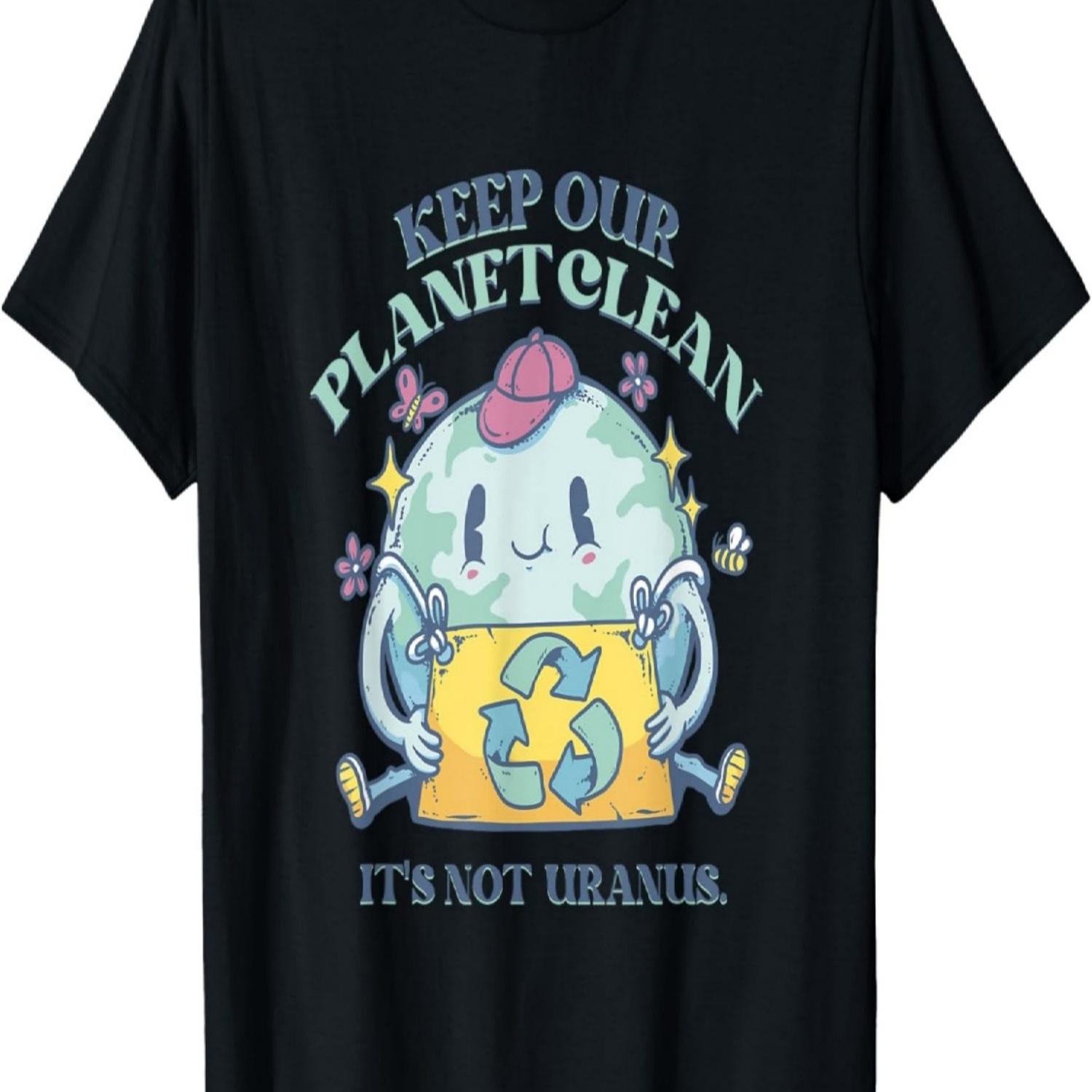 Earth Day Shirt Keep Our Planet Earth Clean It s Not Uranus T-Shirt S чёрный