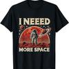 Astronaut im Weltraum Vintage Planet Besiedle Mars Ich brauche Weltraum T-Shirt