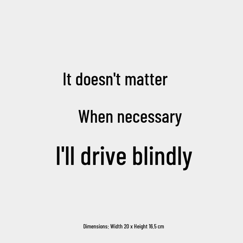 I ll Drive Blindly Funny Car Rear Windshield Sticker