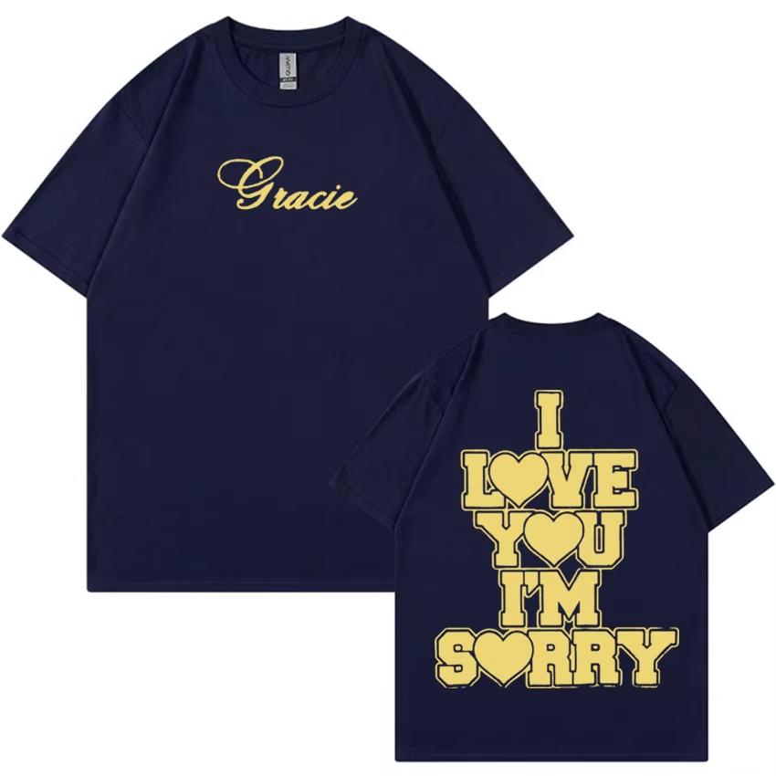 I Love You I'm Sorry Gracie Abrams Print Summer Cotton T-shirt Men Women Streetwear Short Sleeve Tees Casual Oversized Tops
