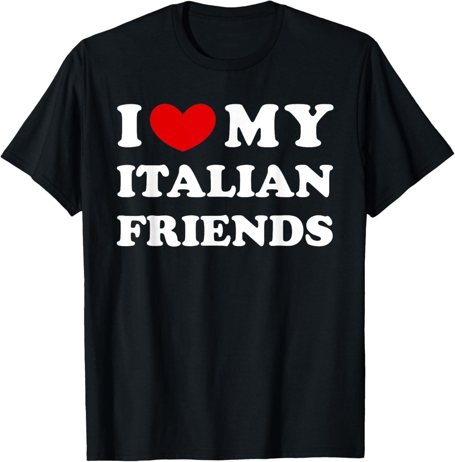I Love My Italian Friends, I Heart My Italian Friends T-Shirt S разноцветный