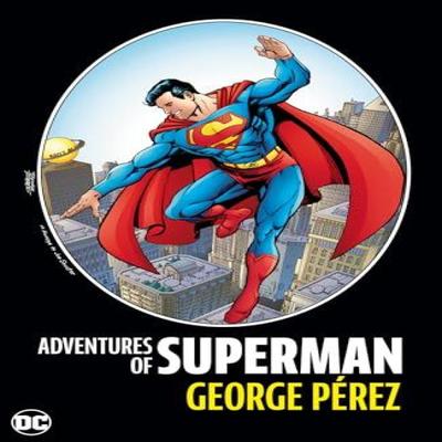 Adventures of Superman by George Perez by George Perez Hardback Book 9781779525871