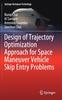 Libro Design of Trajectory Optimization Approach for Space Maneuver Vehicle Skip Entry Problems
