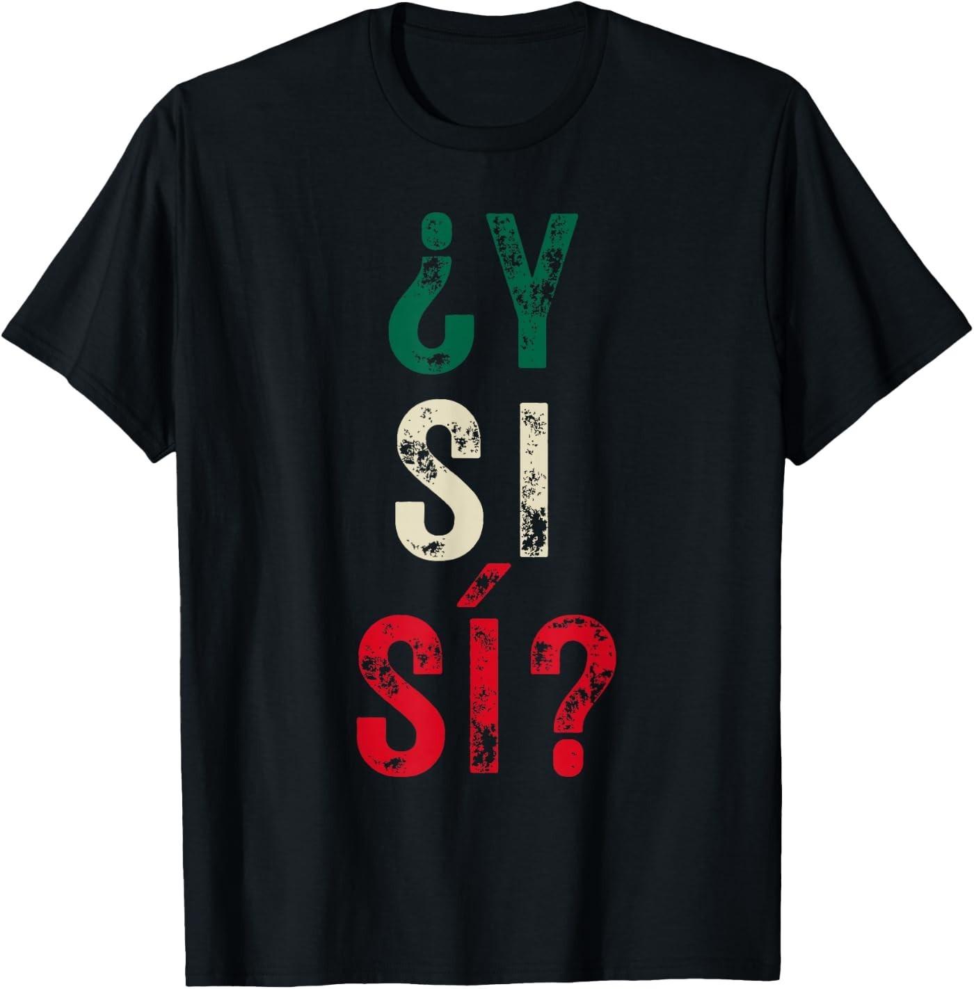 Spanish Phrase Mexico Flag Meme Mexican Graphic T-Shirt XL