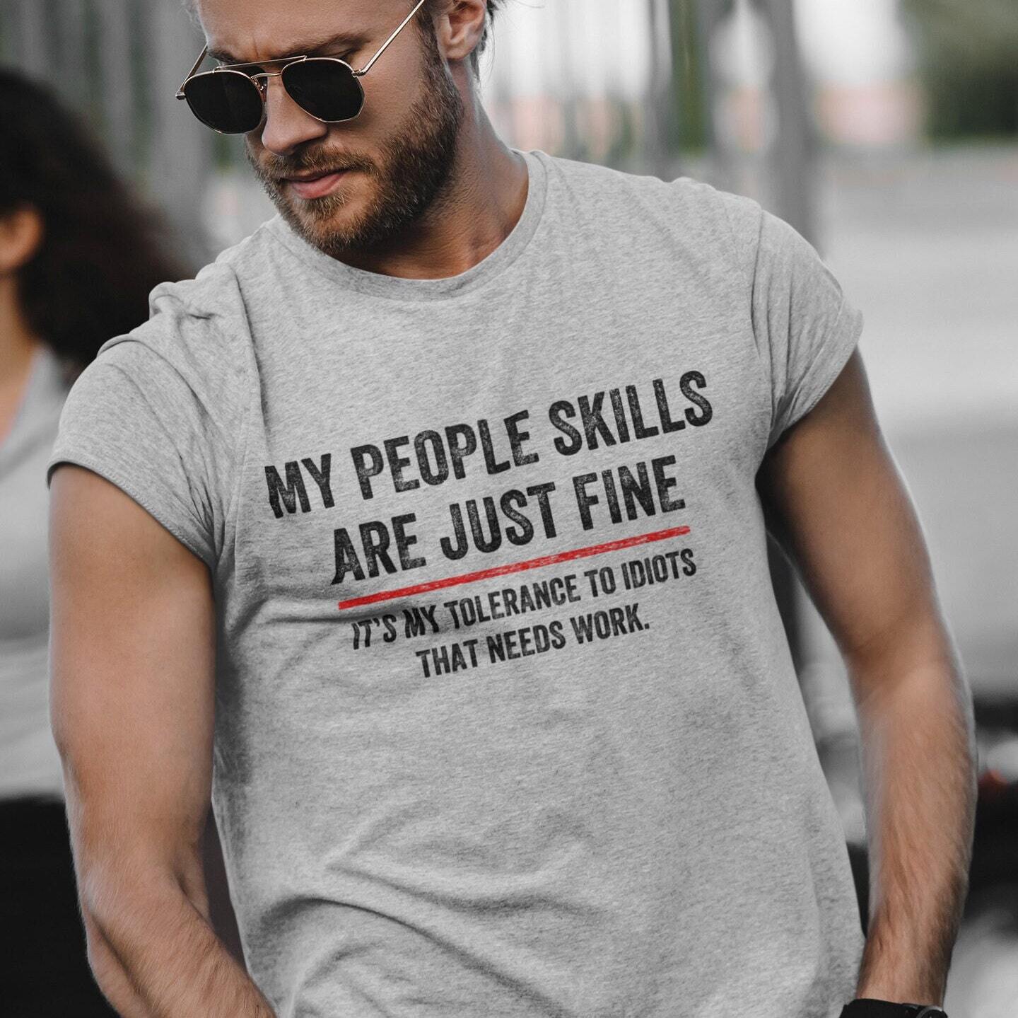 Adult Humor Sarcastic Shirt My People Skills Are Fine Cool Graphic Gift Idea S