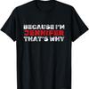 Because I'm Jennifer That's Why Funny Name Sarcastic T-Shirt