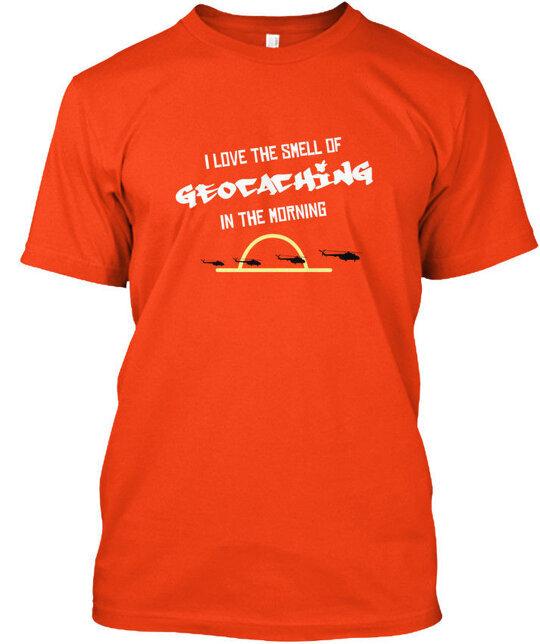 Geocaching In The Morning Helicopters I Love Smell Of T-Shirt Made in USA S-5XL Unisex T-Shirt XXXXL