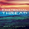Existential Thread by Rick Strater Hardback Book 9781631837739