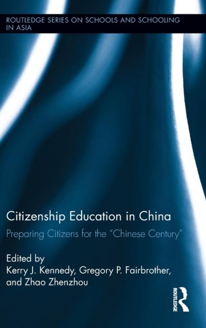 The Citizenship Education In China : Preparing Citizens for the "Chinese Century Book