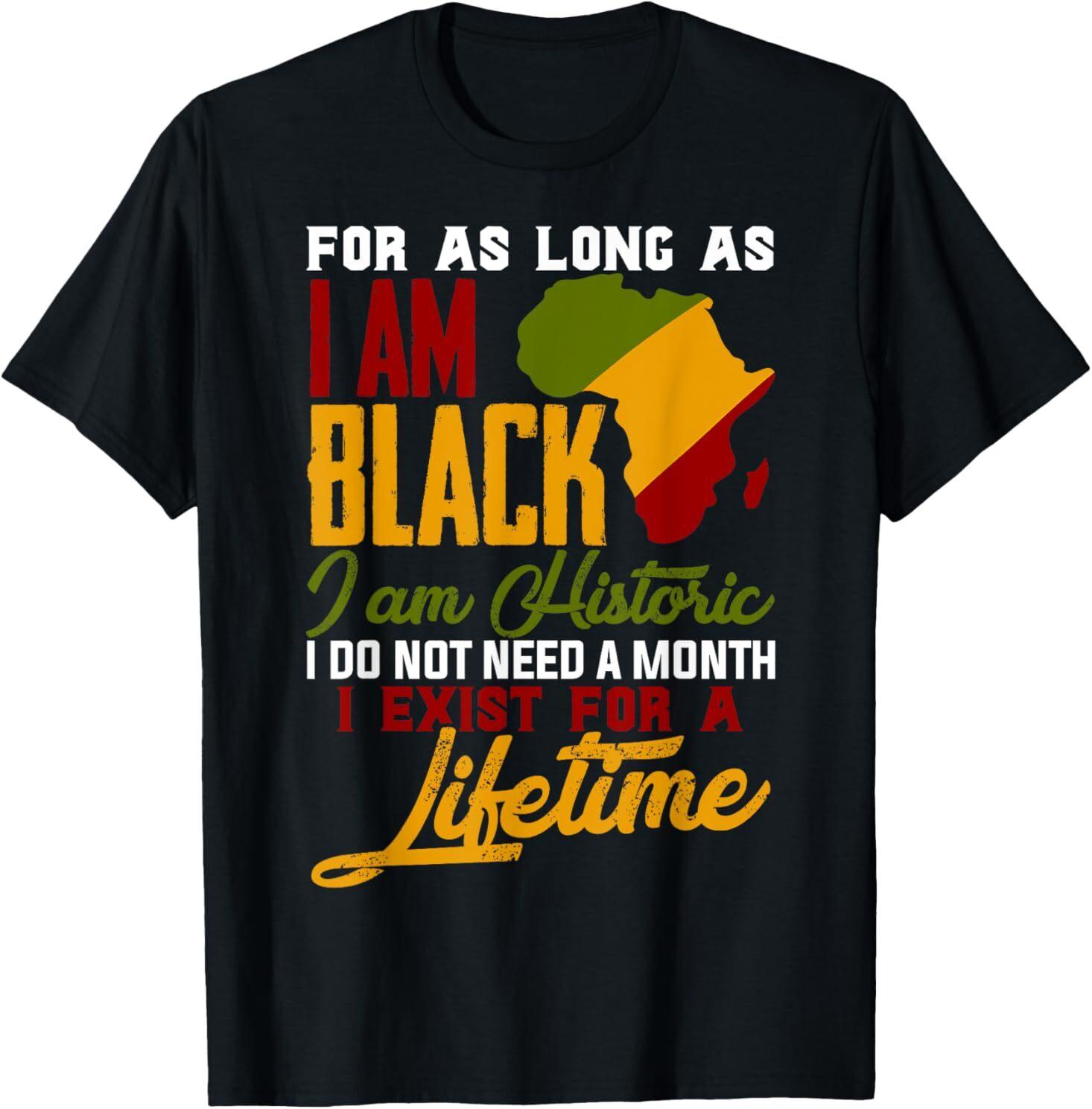 I Am Black History Lifetime Cool Black History Month T-Shirt XXXXL