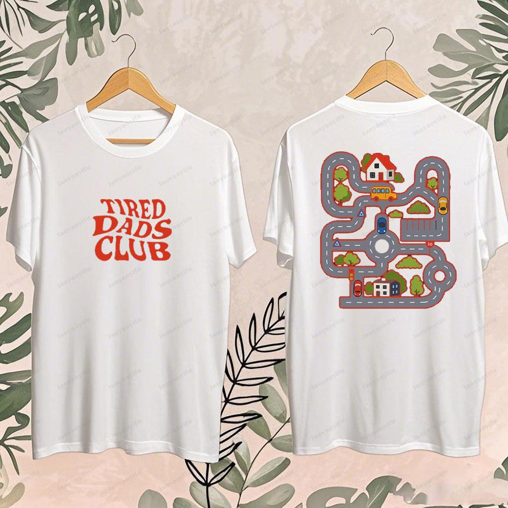 Fathers Day Mens TShirt Tired Dads Club Cute Mat Road on Back Graphic Cotton Casual Daily Wear Dad Gift for Him Funny Daddy Tee S