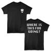 Foos Gone Wild - Where Going - 2-Sided Print Adult Solid T-Shirt - Black