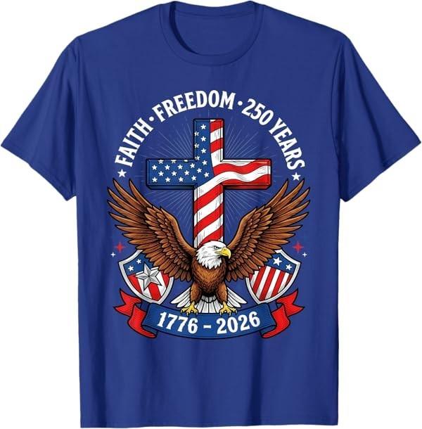 250th Anniversary USA Faith Freedom 4th of July Patriotic T-Shirt S