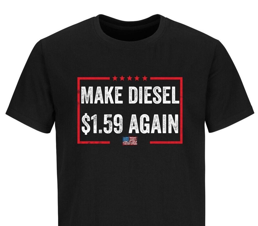

Make Diesel 1.59 Again Trump 2024 Political Shirts Anti Biden Shirt Trump Shirts 4XL