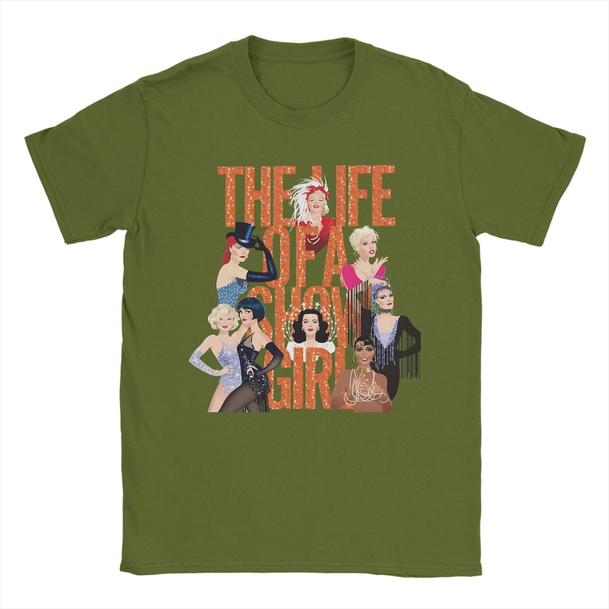 

Streetwear The Life Of A Showgirl Singer Dancer T Shirt Men s Cotton Short Sleeve O-neck Summer Top Tee 4XL