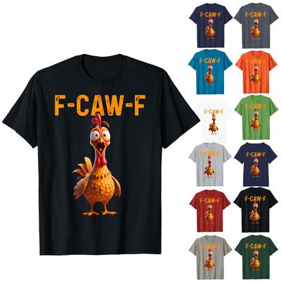 Funny F Caw F Chicken Rooster Cawing F-Caw-F Saying Pun T-Shirt