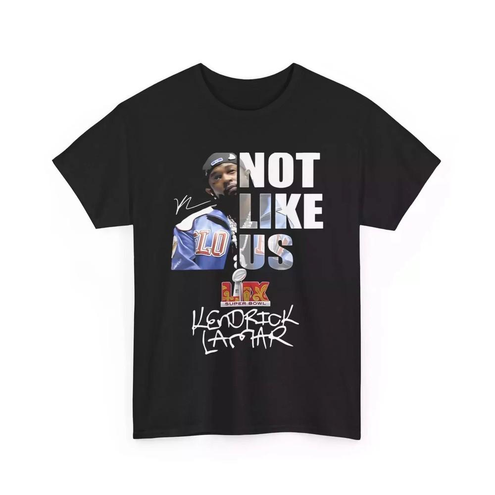 Kendrick Lamar Not Like Us LIX T Shirt Full Size S5XL Unisex T-Shirt S